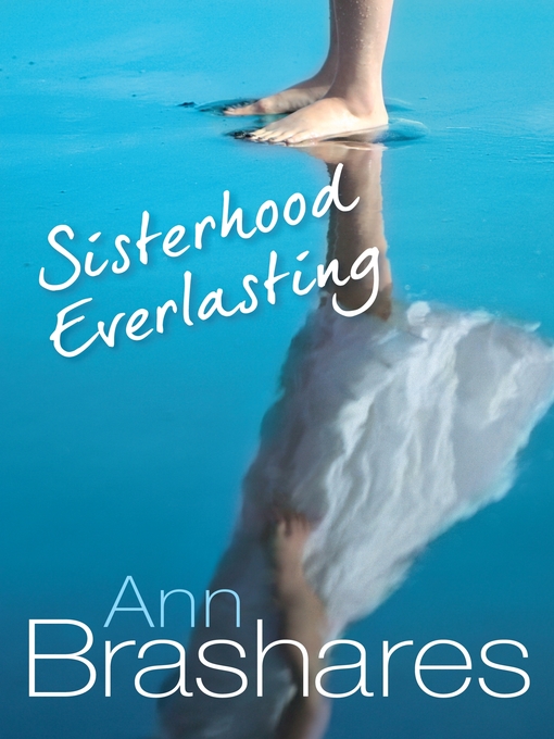 Title details for Sisterhood Everlasting by Ann Brashares - Available
